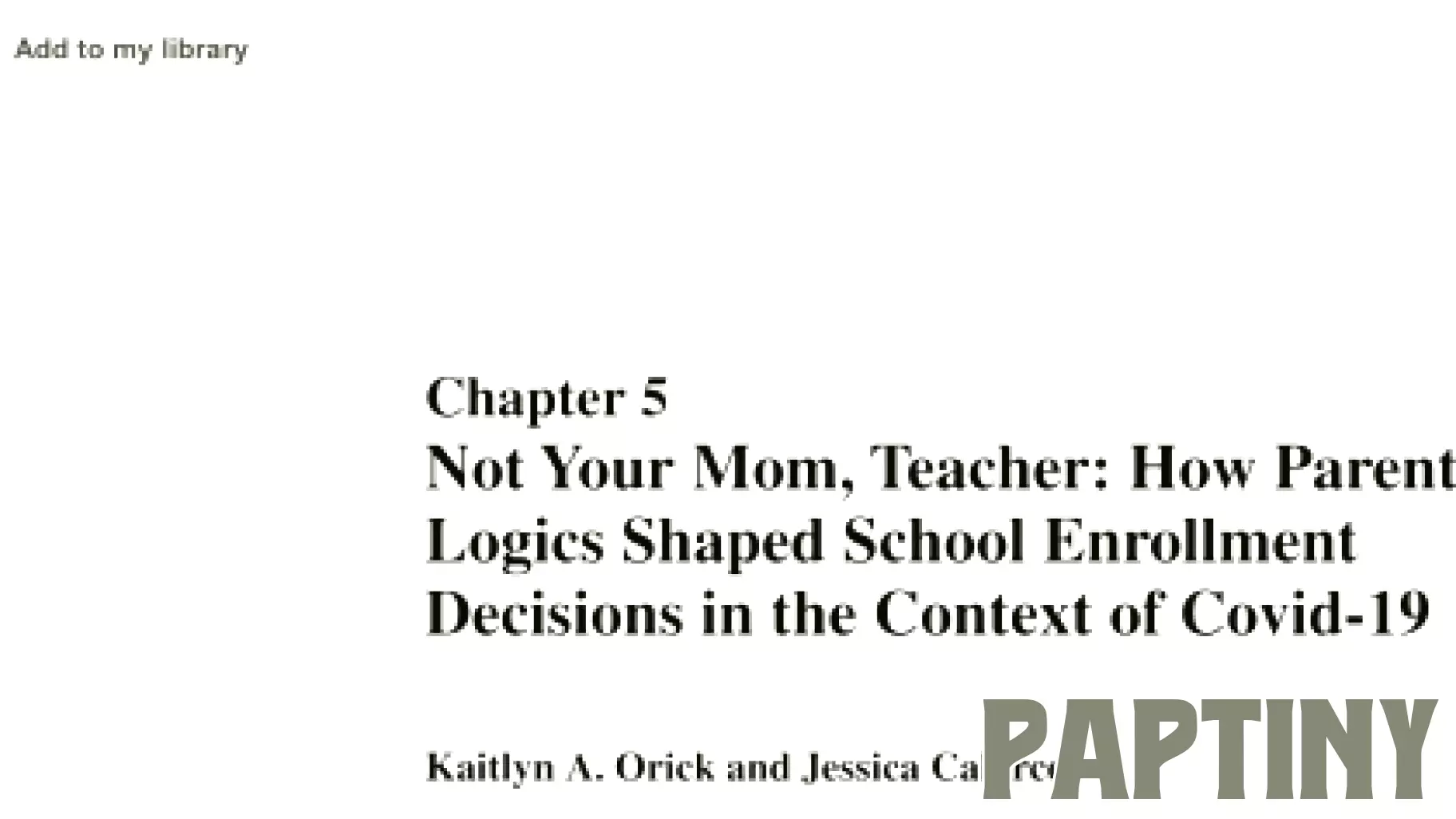 Not Your Mom, Teacher: How Parenting Logics Shaped School Enrollment Decisions in the Context of Covid-19 by Kaitlyn A. Orick and Jessica Calarco (2026)